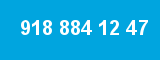 918 884 12 47